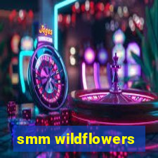 smm wildflowers